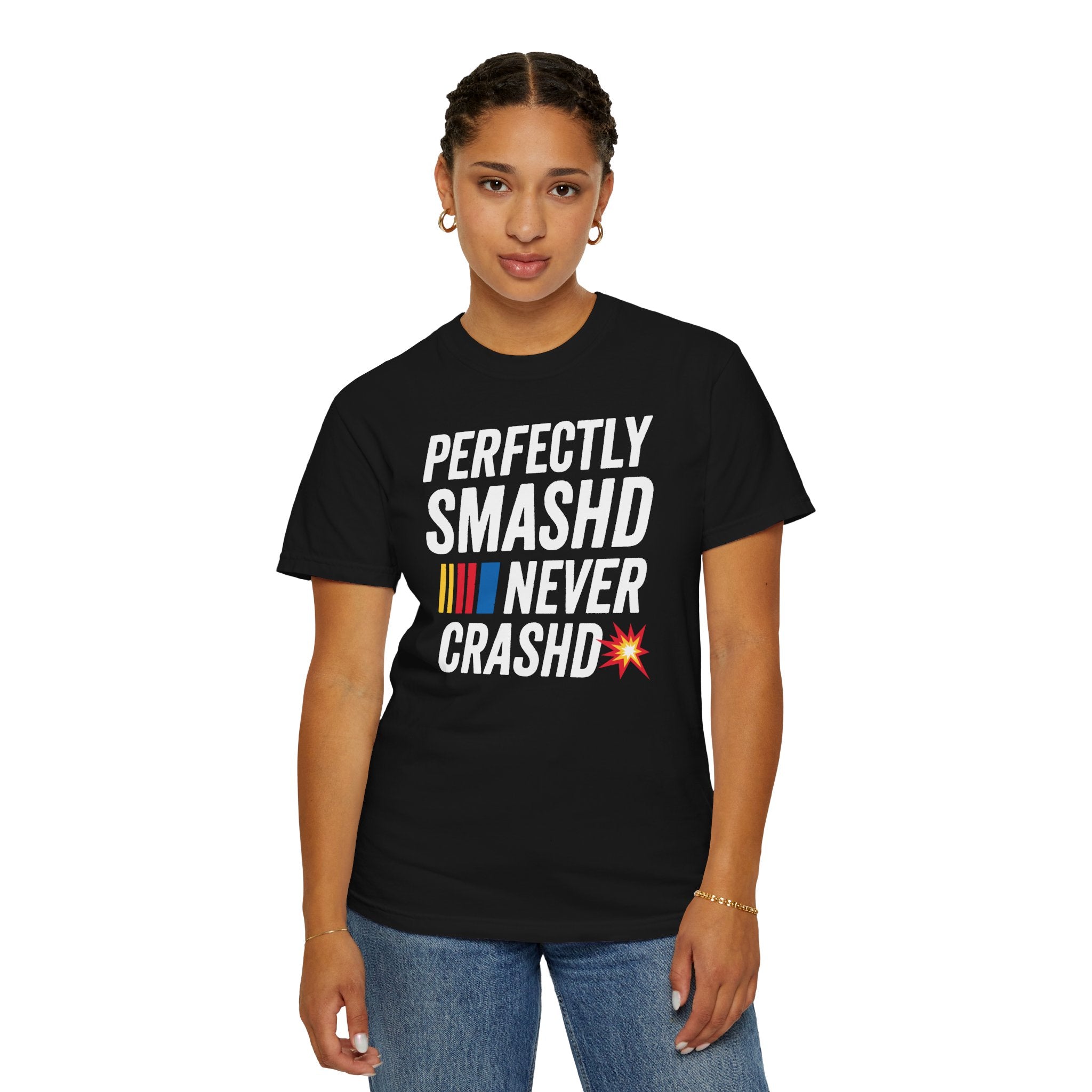 Perfectly SMASHD Never CRASHD Tee