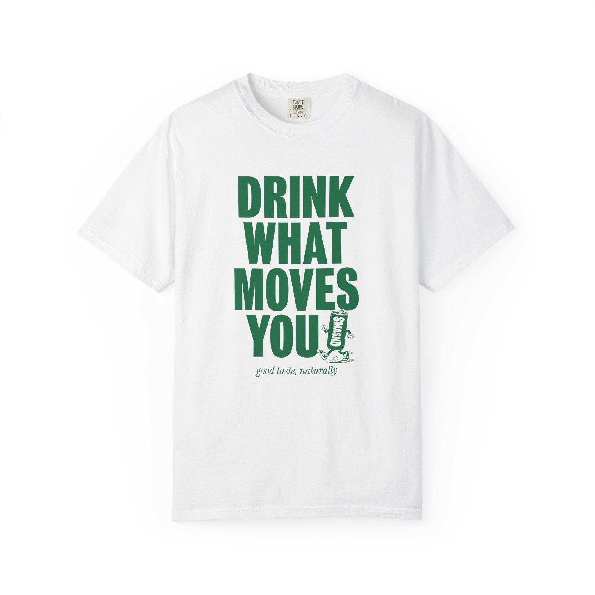 Drink What Moves You Tee